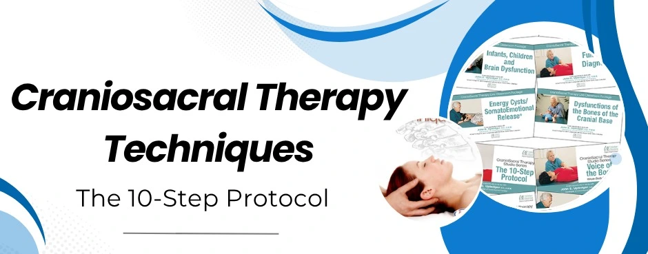 craniosacral-therapy-techniques-the-10-step-protocol
