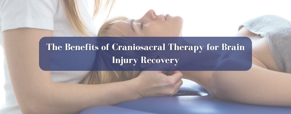 the-benefits-of-craniosacral-therapy-for-brain-injury-recovery